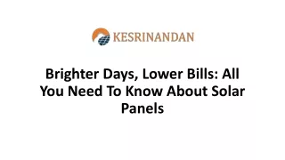 Brighter Days, Lower Bills: All You Need To Know About Solar Panels