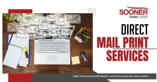 Professional Direct Mail Print Services | Sooner Than Later