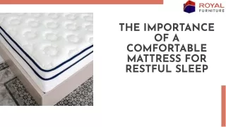 Importance of a comfortable mattress for restful sleep - Royal Furniture