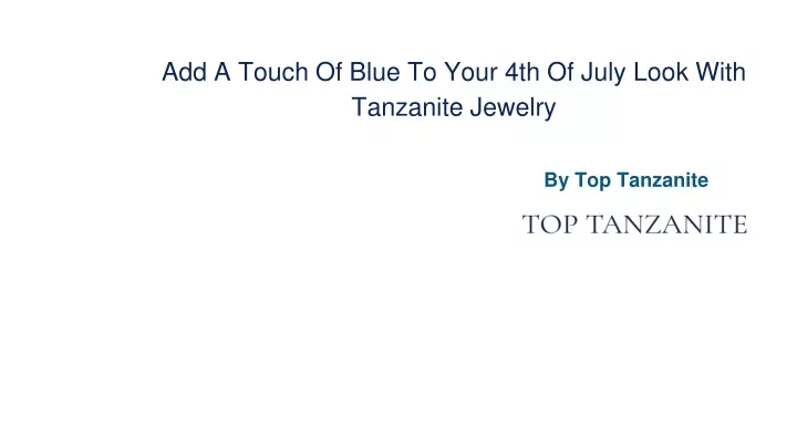 add a touch of blue to your 4th of july look with tanzanite jewelry