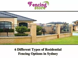 6 Different Types of Residential Fencing Options in Sydney