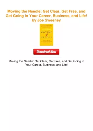 Moving the Needle: Get Clear, Get Free, and Get Going in Your Career,