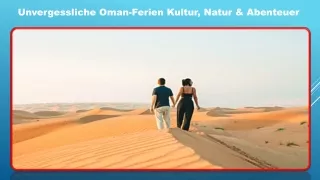 Unvergessliche Oman-Ferien Kultur, Natur & Abenteuer