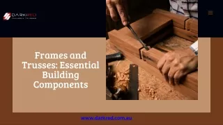 frames and trusses essential building components