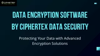 Data Encryption Software by Ciphertex Data Security