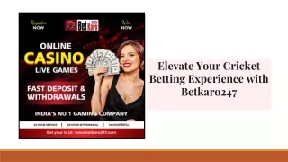 Elevate Your Cricket Betting Experience with Betkaro247