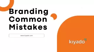 Branding Common Mistakes | Kiyado Innovations llp