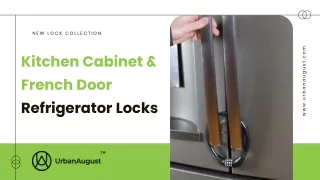 Kitchen Cabinet & French Door Refrigerator Locks