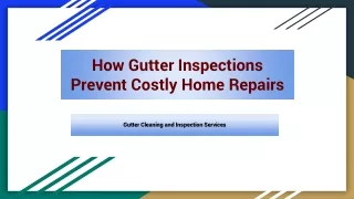 how gutter inspections prevent costly home repairs