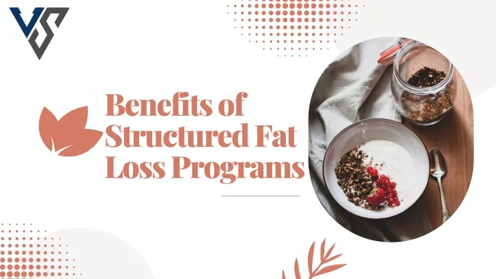 benefits of structured fat loss programs