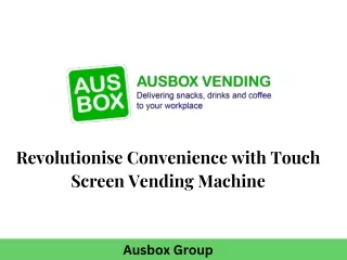 Revolutionise Convenience with Touch Screen Vending Machine