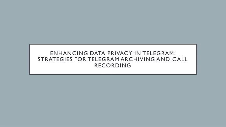 enhancing data privacy in telegram strategies