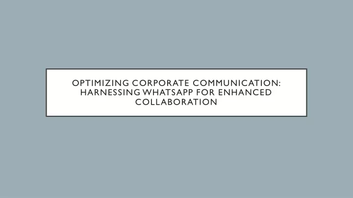 optimizing corporate communication harnessing