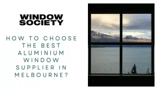 How to Choose the Best Aluminium Window Supplier in Melbourne?