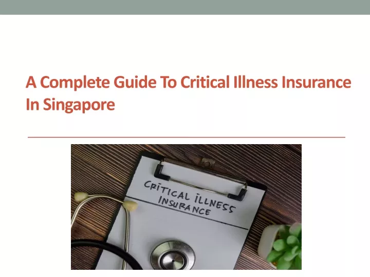 a complete guide to critical illness insurance in singapore