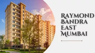 Raymond Bandra East Mumbai | Premium Apartments