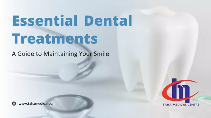 essential dental treatments a guide