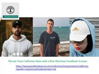 Elevate Your California Style with a Bear Hat from Goodland Avenue