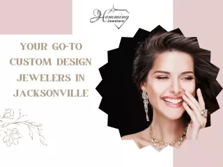 Your Go-to Custom Design Jewelers In Jacksonville