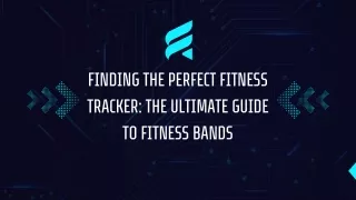 Finding the Perfect Fitness Tracker The Ultimate Guide to Fitness Bands