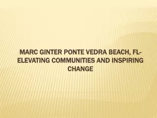 Marc Ginter Ponte Vedra Beach, FL-Elevating Communities and Inspiring Change