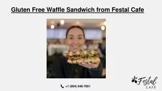 Gluten free waffle sandwich from Festal Cafe