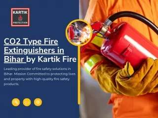 CO2 Type Fire Extinguishers in Bihar by Kartik Fire