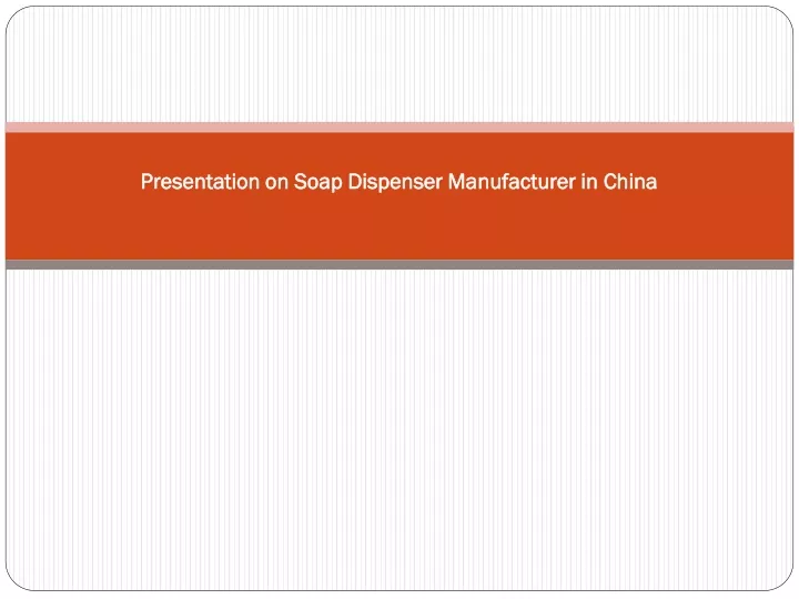 presentation on soap dispenser manufacturer in china