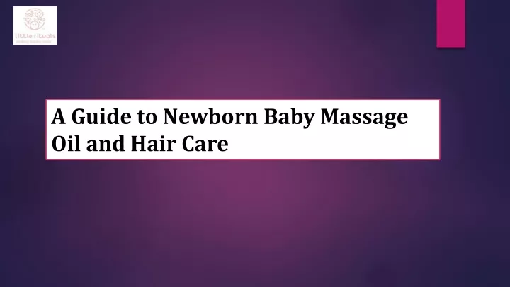 a guide to newborn baby massage oil and hair care