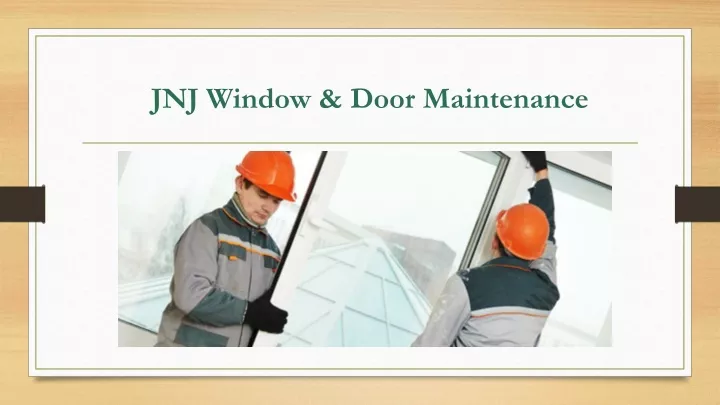 jnj window door maintenance