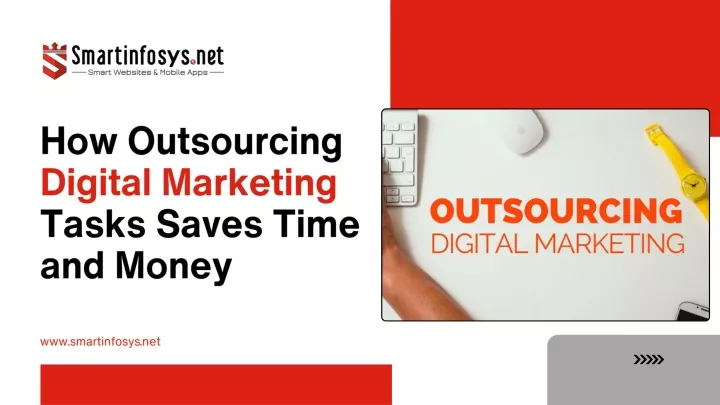 how outsourcing digital marketing tasks saves