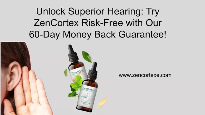 unlock superior hearing try zencortex risk free