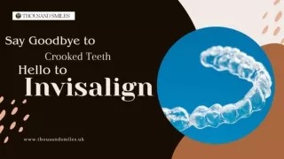 Say Goodbye to Crooked Teeth, Hello to Invisalign