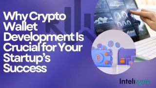 Why Crypto Wallet Development Is Crucial for Your Startup’s Success by Intelisyn