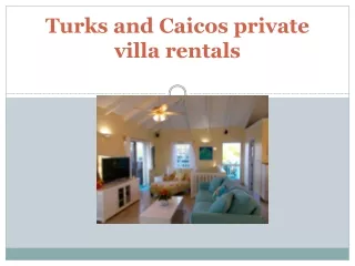 Turks and Caicos private villa rentals