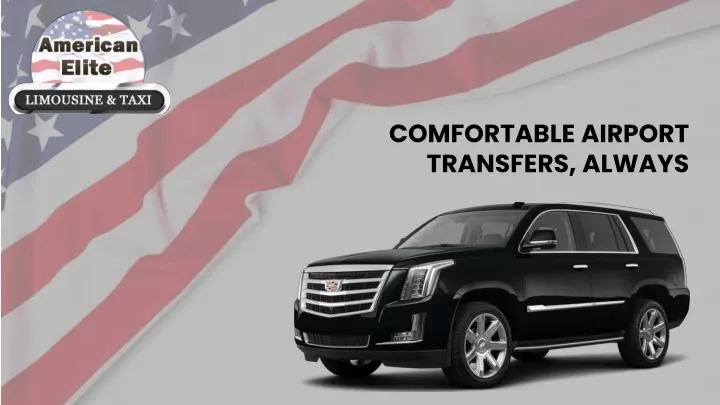 comfortable airport transfers always