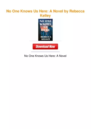 No One Knows Us Here: A Novel by Rebecca Kelley
