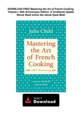 DOWNLOAD FREE  Mastering the Art of French Cooking, Volume I: 50th Anniversary