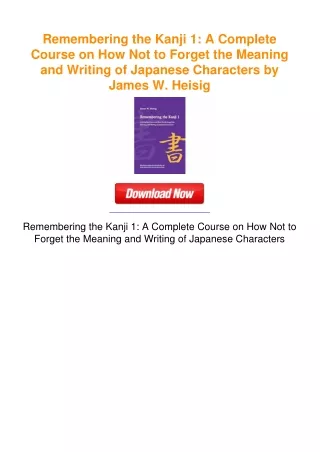 Remembering the Kanji 1: A Complete Course on How Not to Forget the