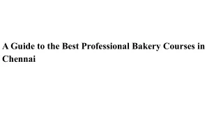 A Guide to the Best Professional Bakery Courses in Chennai