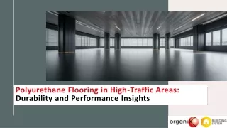 Polyurethane Flooring in High-Traffic Areas: Durability and Performance Insights