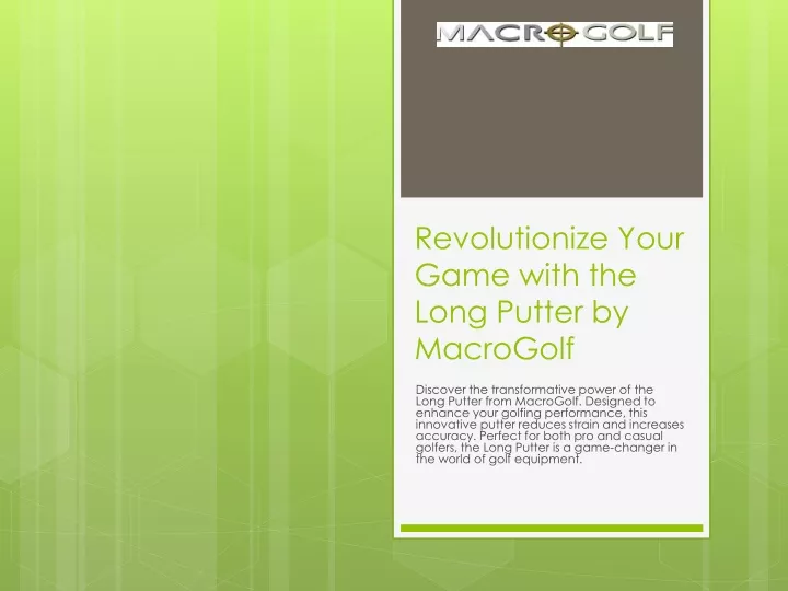 revolutionize your game with the long putter by macrogolf