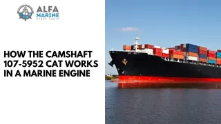 How the Camshaft 107-5952 Cat Works in a Marine Engine