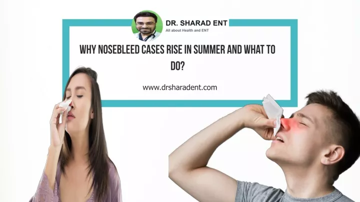 why nosebleed cases rise in summer and what to do