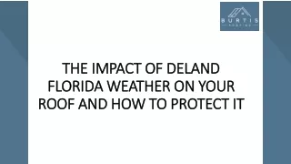 The Impact of DeLand Florida Weather on Your Roof and How to Protect It