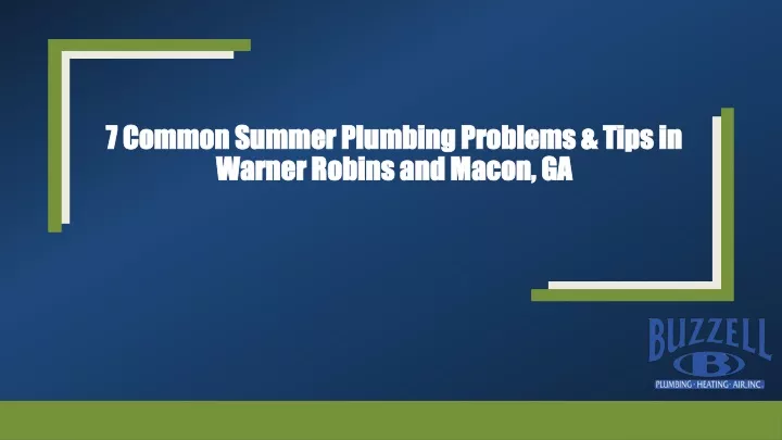 7 common summer plumbing problems tips in warner robins and macon ga