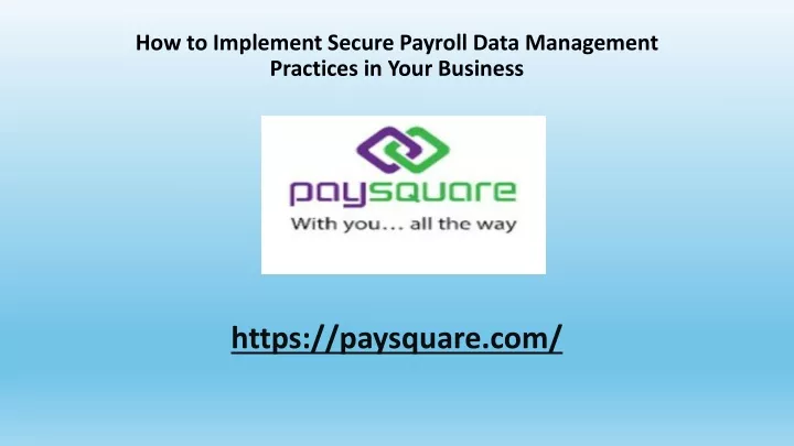 how to implement secure payroll data management practices in your business