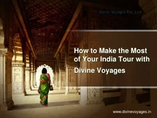 How to Make the Most of Your India Tour with Divine Voyages