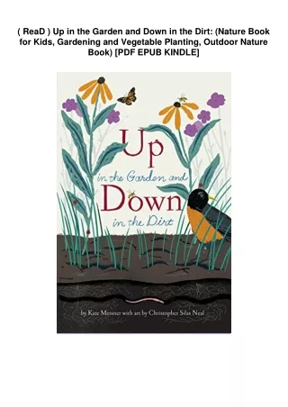 ( ReaD )  Up in the Garden and Down in the Dirt: (Nature Book for Kids,
