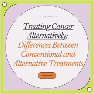treating cancer alternatively differences between